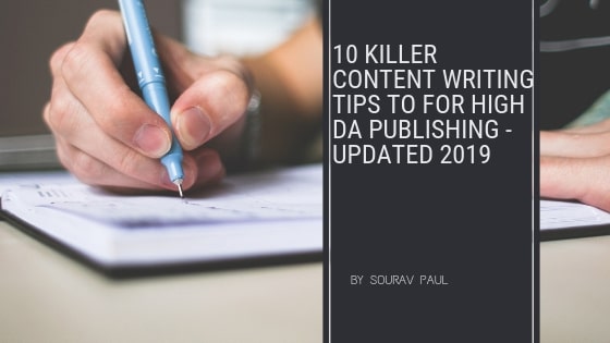 10 Killer Content Writing Tips To For High DA Publishing – Updated 2019