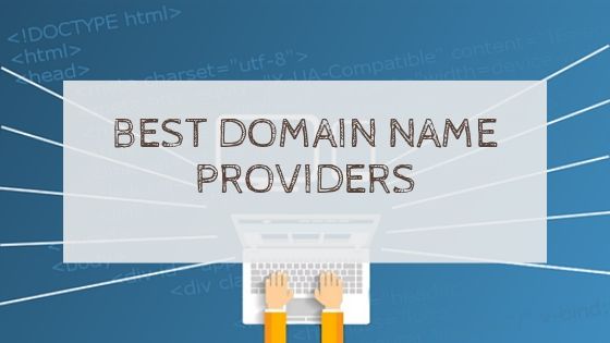 The Best Domain Name Registrar In 2019